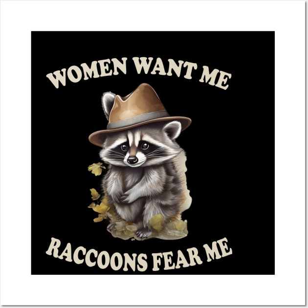 women want me raccoons fear me Wall Art by mdr design